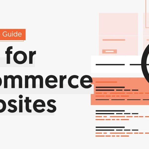 The Complete Guide To Increasing Sales Through SEO for E-Commerce Websites